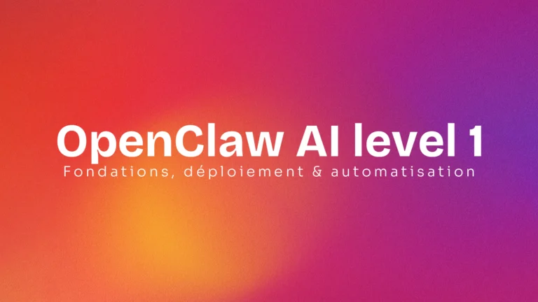 OpenClaw AI — Niveau 1 : Fondations, déploiement et automatisation